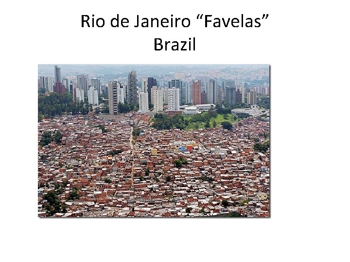 Rio de Janeiro “Favelas” Brazil 