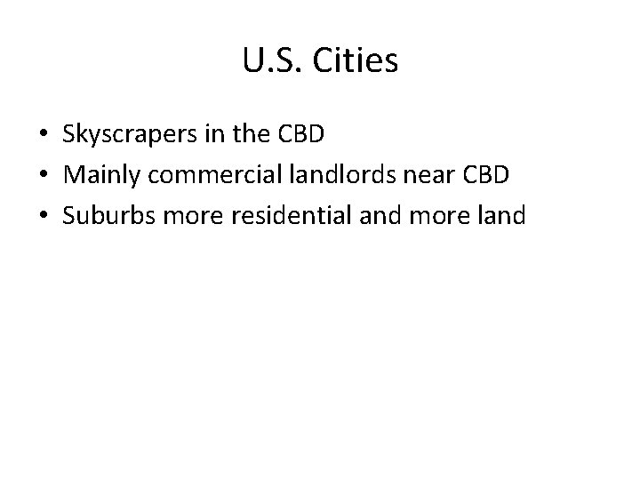 U. S. Cities • Skyscrapers in the CBD • Mainly commercial landlords near CBD