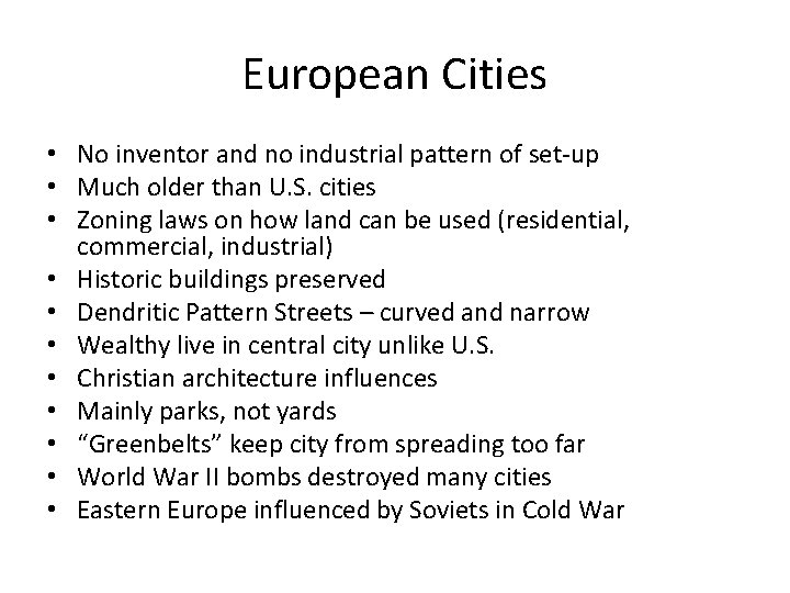 European Cities • No inventor and no industrial pattern of set-up • Much older
