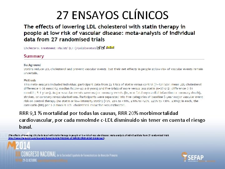 27 ENSAYOS CLÍNICOS RRR 9, 1 % mortalidad por todas las causas, RRR 20% 27 ENSAYOS CLÍNICOS RRR 9, 1 % mortalidad por todas las causas, RRR 20%