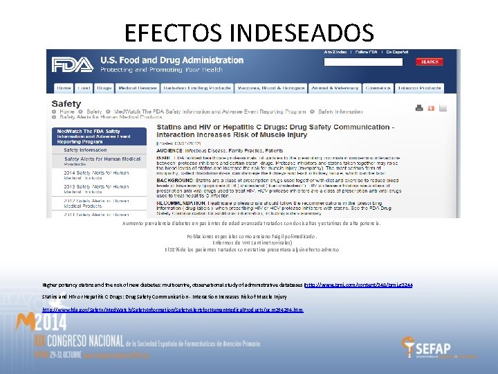 EFECTOS INDESEADOS Aumento prevalencia diabetes en pacientes de edad avanzada tratados con dosis altas EFECTOS INDESEADOS Aumento prevalencia diabetes en pacientes de edad avanzada tratados con dosis altas