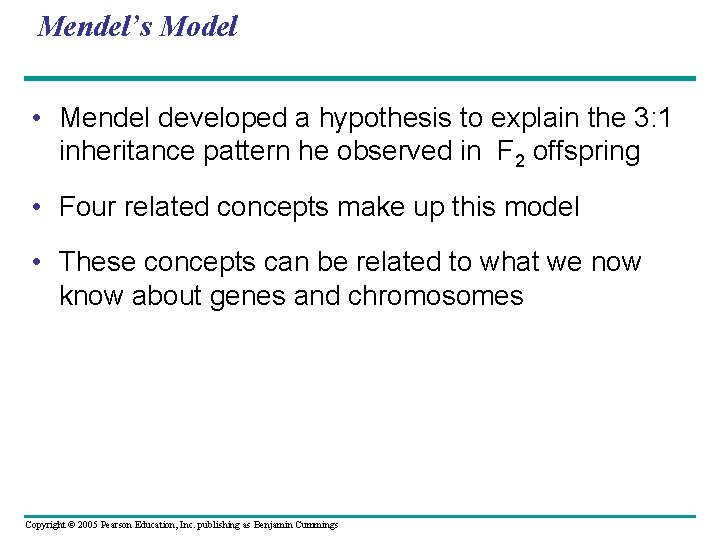 Mendel’s Model • Mendel developed a hypothesis to explain the 3: 1 inheritance pattern