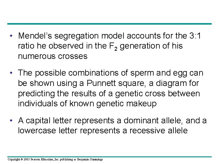  • Mendel’s segregation model accounts for the 3: 1 ratio he observed in