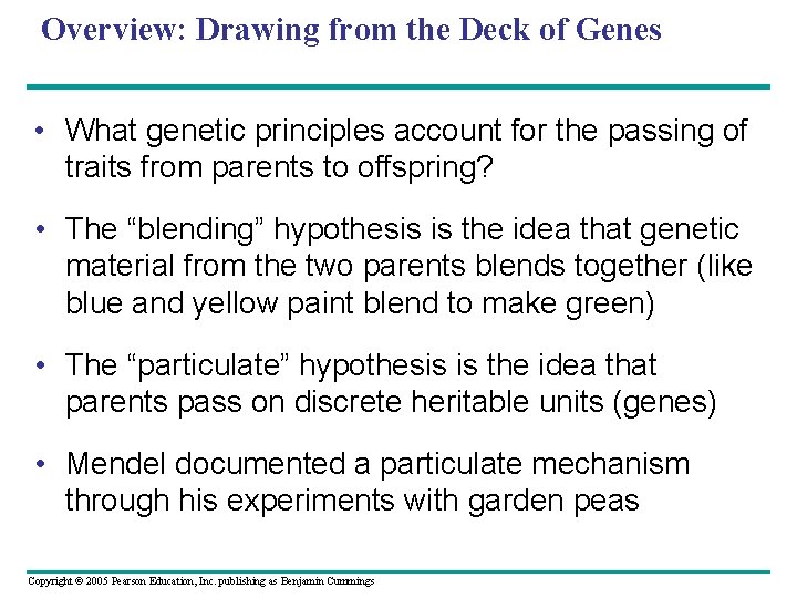 Overview: Drawing from the Deck of Genes • What genetic principles account for the