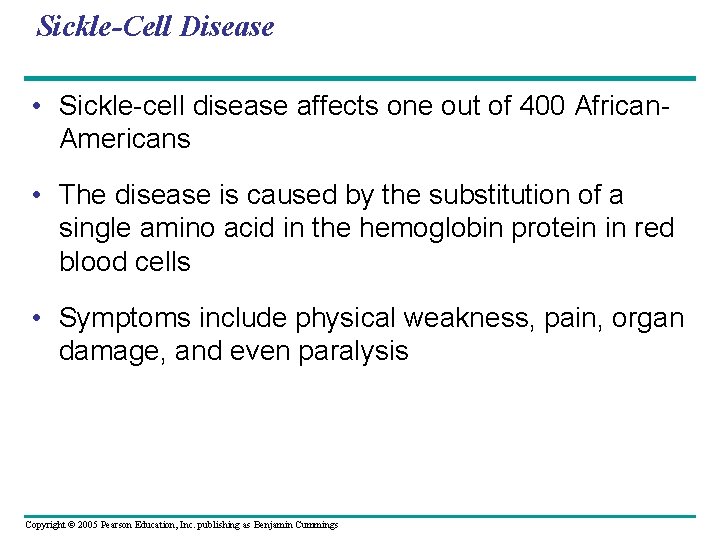 Sickle-Cell Disease • Sickle-cell disease affects one out of 400 African. Americans • The