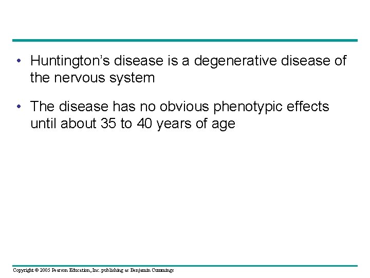  • Huntington’s disease is a degenerative disease of the nervous system • The