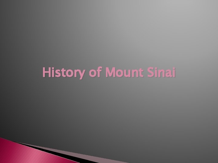 History of Mount Sinai History of Mount Sinai