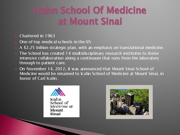 Icahn School Of Medicine at Mount Sinai � � � Chartered in 1963 One Icahn School Of Medicine at Mount Sinai � � � Chartered in 1963 One