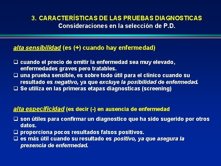 3. CARACTERÍSTICAS DE LAS PRUEBAS DIAGNOSTICAS Consideraciones en la selección de P. D. alta
