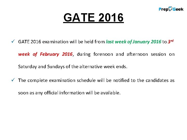 GATE 2016 ü GATE 2016 examination will be held from last week of January