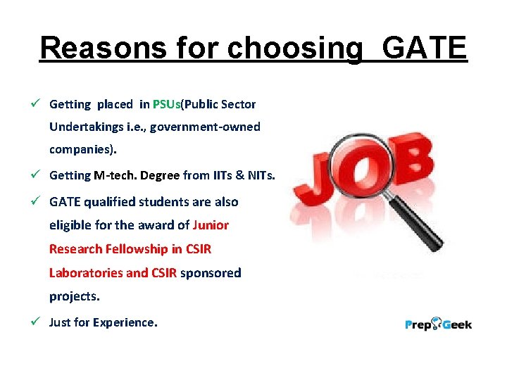 Reasons for choosing GATE ü Getting placed in PSUs(Public Sector Undertakings i. e. ,