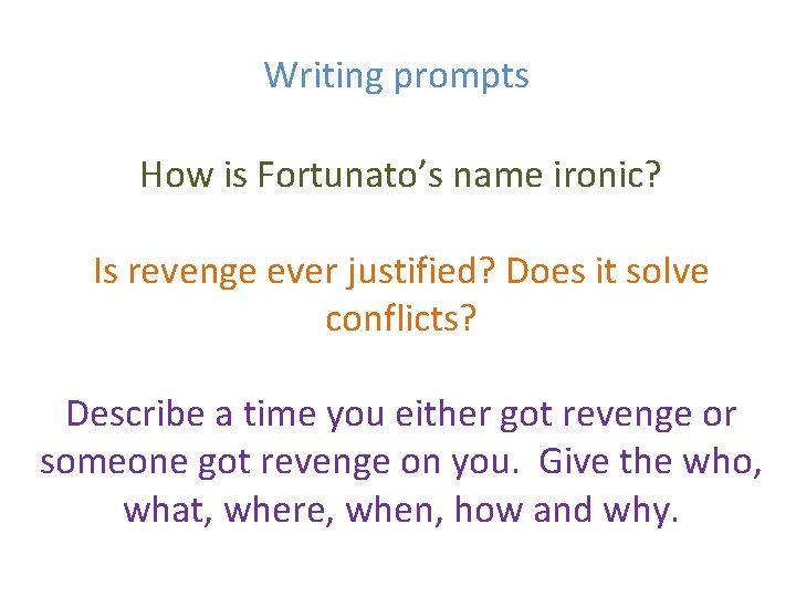 Writing prompts How is Fortunato’s name ironic? Is revenge ever justified? Does it solve