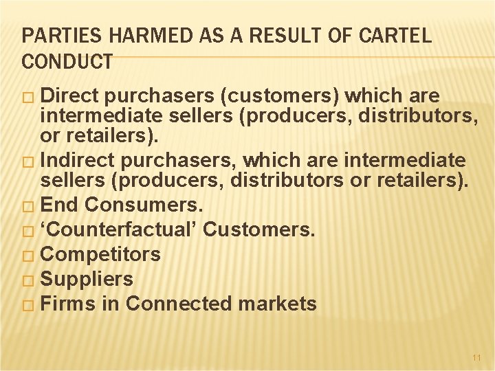 PARTIES HARMED AS A RESULT OF CARTEL CONDUCT � Direct purchasers (customers) which are