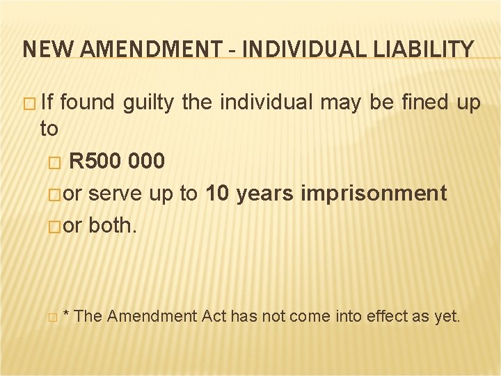 NEW AMENDMENT - INDIVIDUAL LIABILITY � If found guilty the individual may be fined