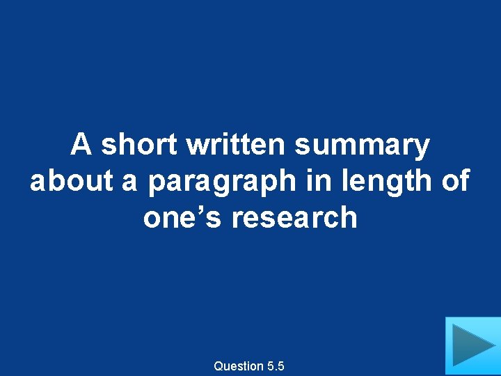 A short written summary about a paragraph in length of one’s research Question 5.