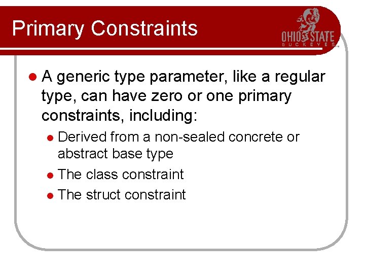 Primary Constraints l. A generic type parameter, like a regular type, can have zero