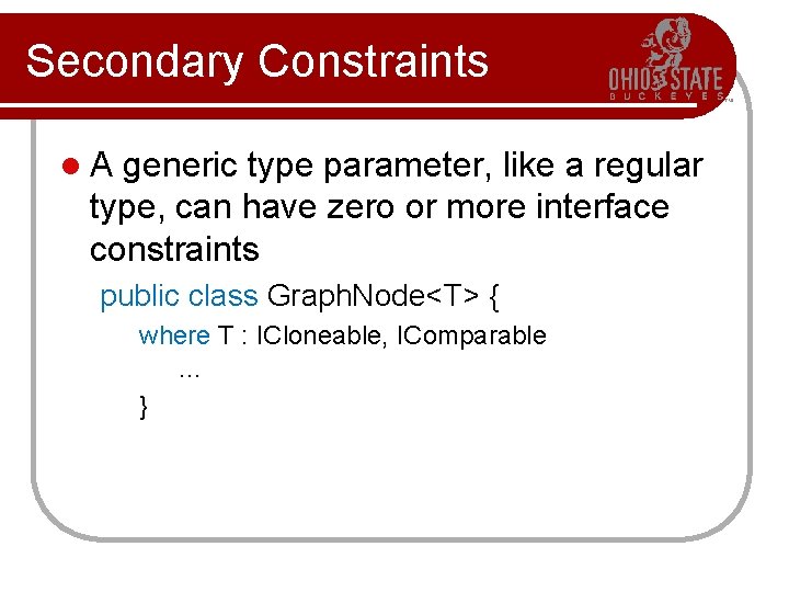 Secondary Constraints l. A generic type parameter, like a regular type, can have zero