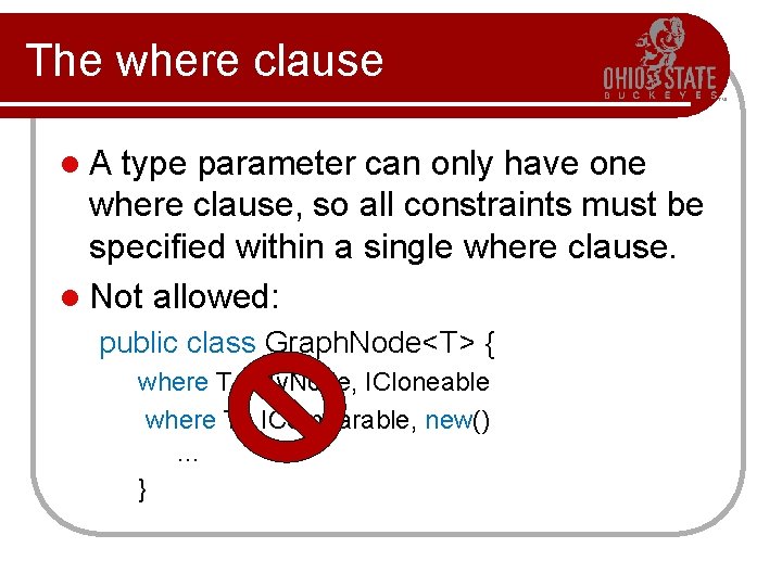 The where clause l. A type parameter can only have one where clause, so