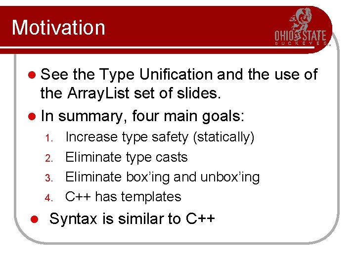 Motivation l See the Type Unification and the use of the Array. List set