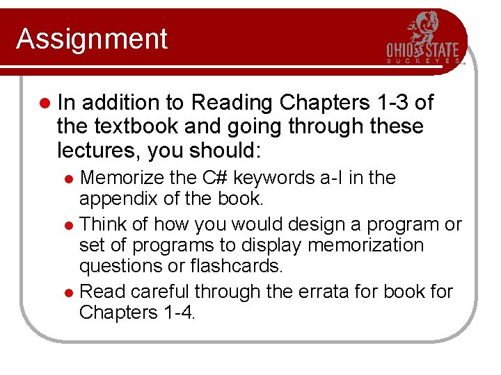 Assignment l In addition to Reading Chapters 1 -3 of the textbook and going