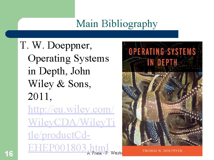 Main Bibliography 16 T. W. Doeppner, Operating Systems in Depth, John Wiley & Sons,