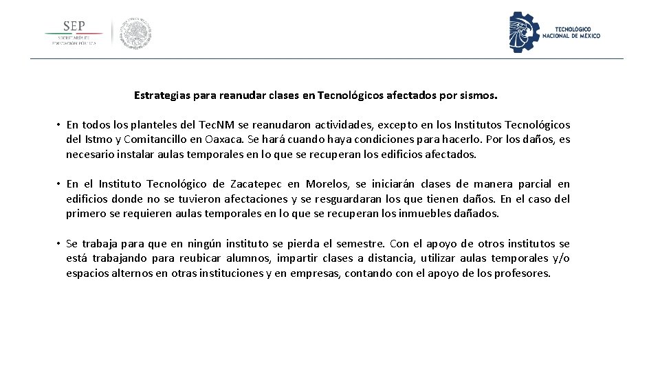 Estrategias para reanudar clases en Tecnológicos afectados por sismos. • En todos los planteles