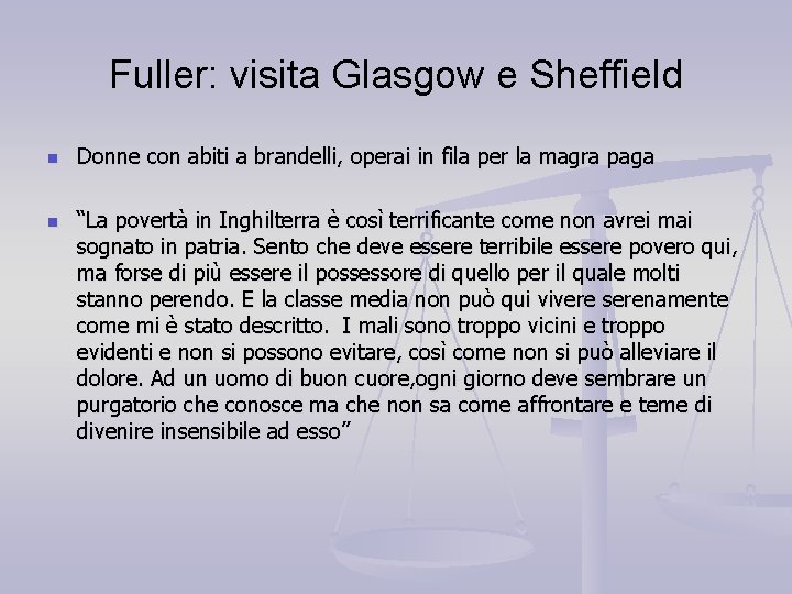 Fuller: visita Glasgow e Sheffield n n Donne con abiti a brandelli, operai in