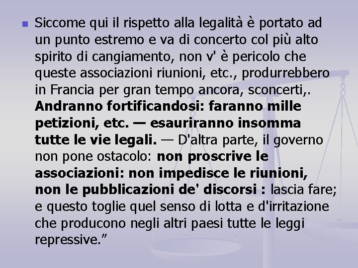 n Siccome qui il rispetto alla legalità è portato ad un punto estremo e n Siccome qui il rispetto alla legalità è portato ad un punto estremo e