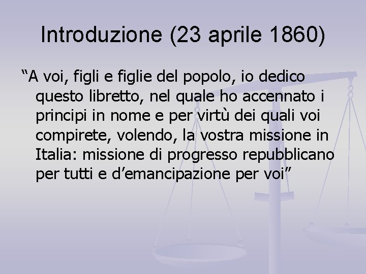 Introduzione (23 aprile 1860) “A voi, figli e figlie del popolo, io dedico questo Introduzione (23 aprile 1860) “A voi, figli e figlie del popolo, io dedico questo