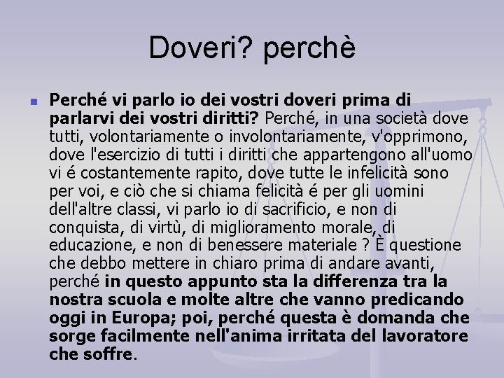 Doveri? perchè n Perché vi parlo io dei vostri doveri prima di parlarvi dei