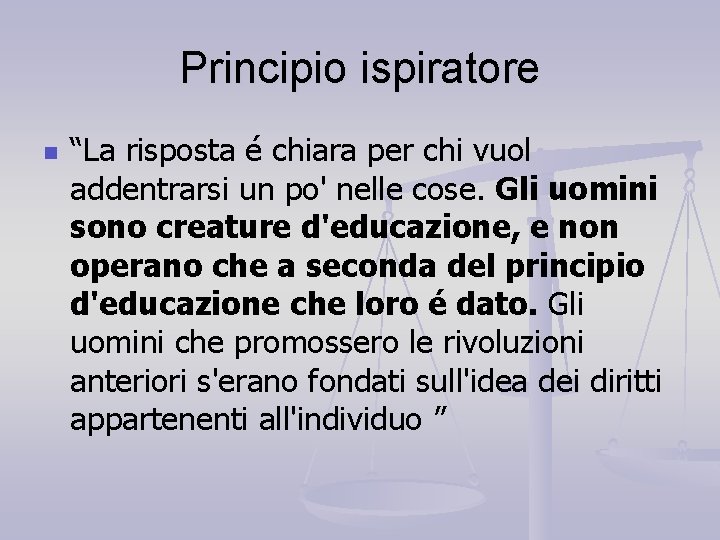 Principio ispiratore n “La risposta é chiara per chi vuol addentrarsi un po' nelle