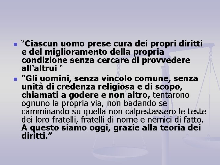 n n “Ciascun uomo prese cura dei propri diritti e del miglioramento della propria n n “Ciascun uomo prese cura dei propri diritti e del miglioramento della propria