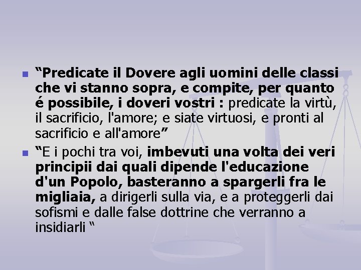 n n “Predicate il Dovere agli uomini delle classi che vi stanno sopra, e