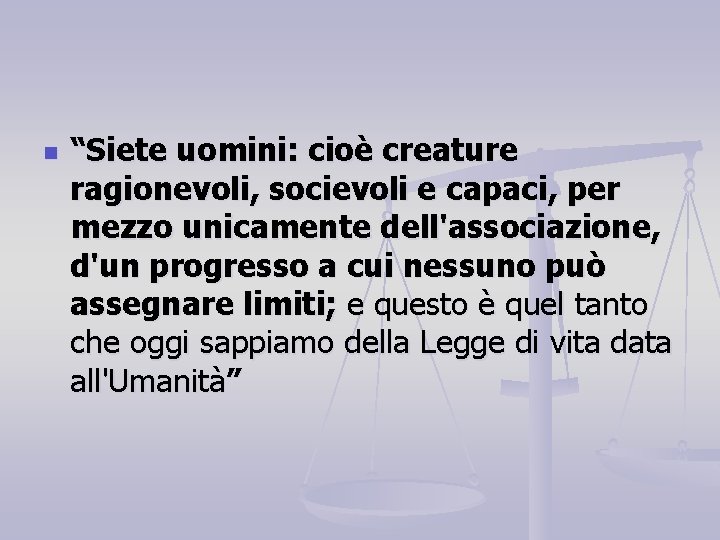 n “Siete uomini: cioè creature ragionevoli, socievoli e capaci, per mezzo unicamente dell'associazione, d'un