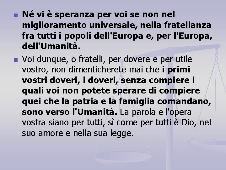 n n Né vi è speranza per voi se non nel miglioramento universale, nella n n Né vi è speranza per voi se non nel miglioramento universale, nella