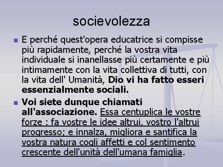 socievolezza n n E perché quest'opera educatrice si compisse più rapidamente, perché la vostra socievolezza n n E perché quest'opera educatrice si compisse più rapidamente, perché la vostra