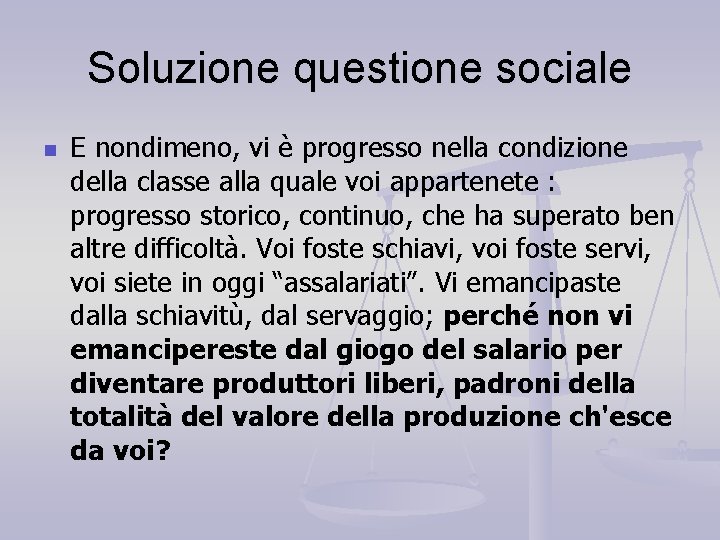 Soluzione questione sociale n E nondimeno, vi è progresso nella condizione della classe alla Soluzione questione sociale n E nondimeno, vi è progresso nella condizione della classe alla