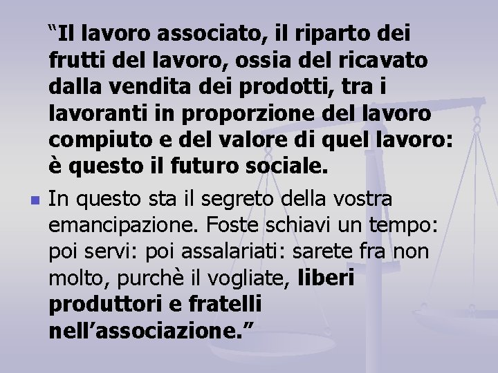 n “Il lavoro associato, il riparto dei frutti del lavoro, ossia del ricavato dalla n “Il lavoro associato, il riparto dei frutti del lavoro, ossia del ricavato dalla