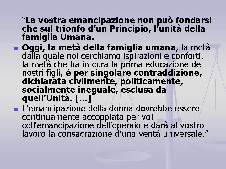 n n “La vostra emancipazione non può fondarsi che sul trionfo d’un Principio, l’unità