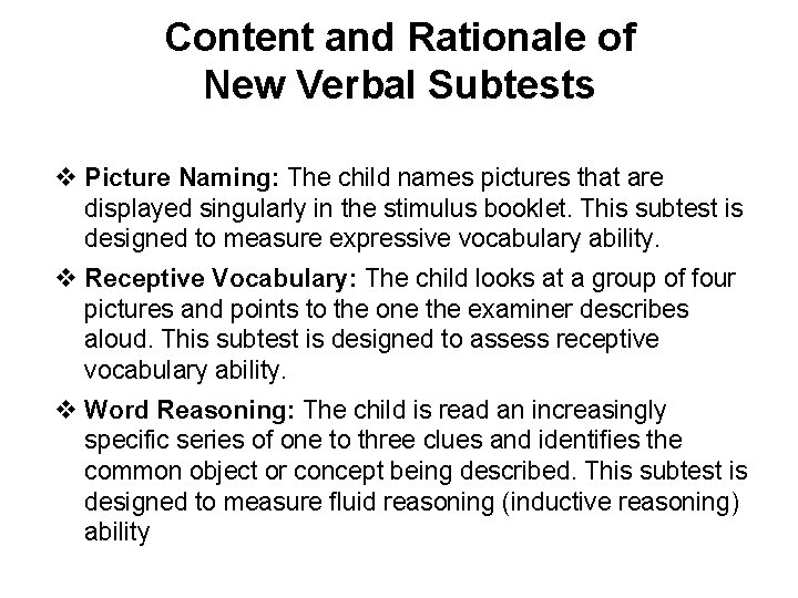 Content and Rationale of New Verbal Subtests v Picture Naming: The child names pictures