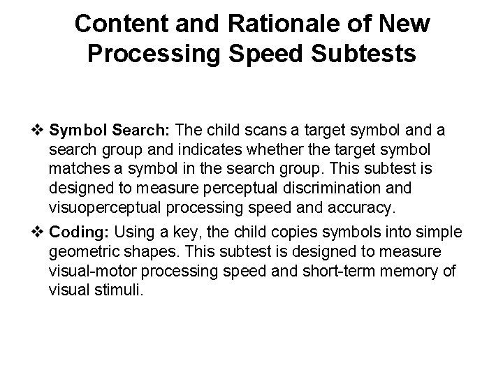 Content and Rationale of New Processing Speed Subtests v Symbol Search: The child scans