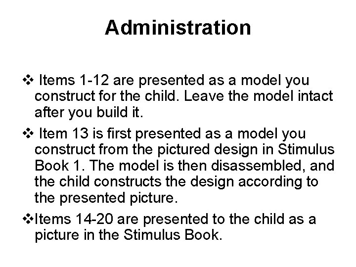 Administration v Items 1 -12 are presented as a model you construct for the