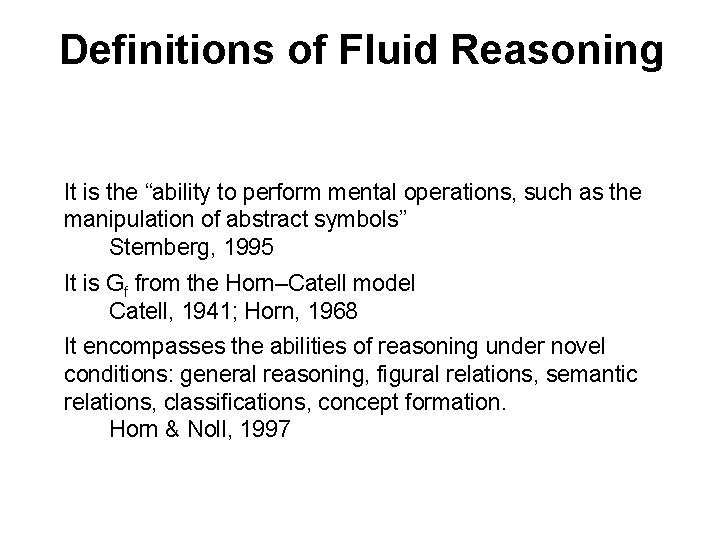 Definitions of Fluid Reasoning v It is the “ability to perform mental operations, such