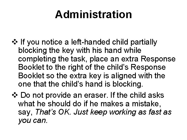 Administration v If you notice a left-handed child partially blocking the key with his