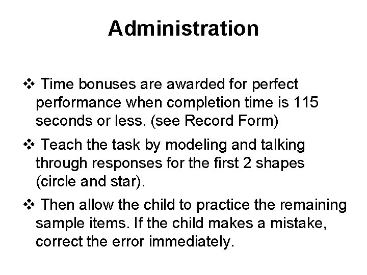 Administration v Time bonuses are awarded for perfect performance when completion time is 115