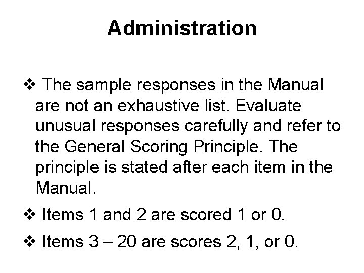 Administration v The sample responses in the Manual are not an exhaustive list. Evaluate