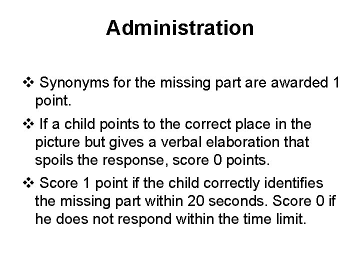 Administration v Synonyms for the missing part are awarded 1 point. v If a