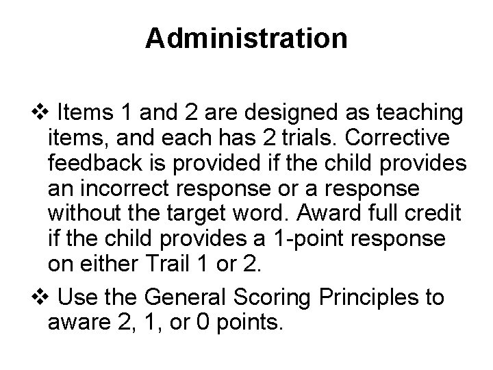 Administration v Items 1 and 2 are designed as teaching items, and each has