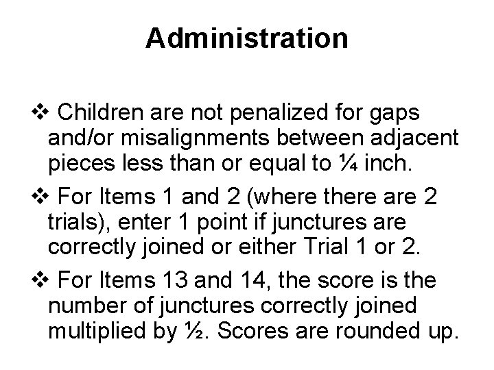 Administration v Children are not penalized for gaps and/or misalignments between adjacent pieces less