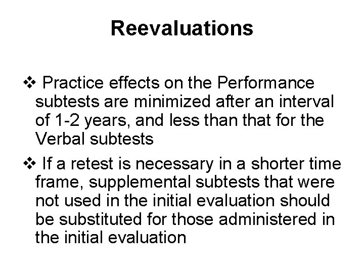 Reevaluations v Practice effects on the Performance subtests are minimized after an interval of